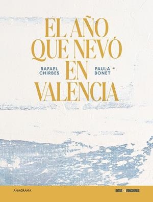 EL AÑO QUE NEVÓ EN VALENCIA | 9788433929556 | CHIRBES, RAFAEL/BONET, PAULA