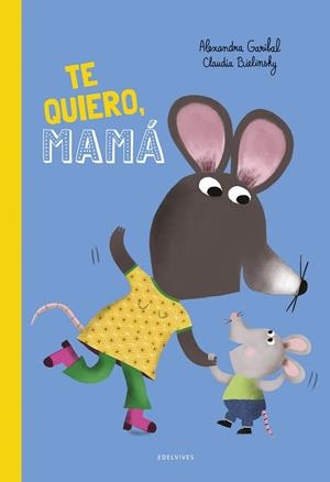 ¡TE QUIERO, MAMÁ! | 9788414063910 | GARIBAL, ALEXANDRA
