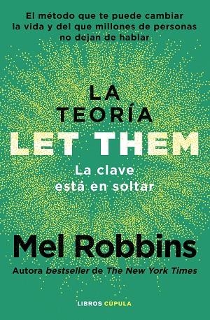 LA TEORÍA LET THEM. LA CLAVE ESTÁ EN SOLTAR | 9788448042806 | ROBBINS, MEL