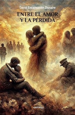 ENTRE EL AMOR Y LA PÉRDIDA | 9788410397408 | ENCARNACIÓN DONAIRE, DAVID