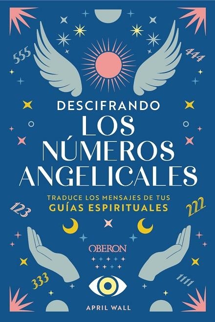 DESCIFRANDO LOS NÚMEROS ANGELICALES | 9788441551312 | WALL, APRIL