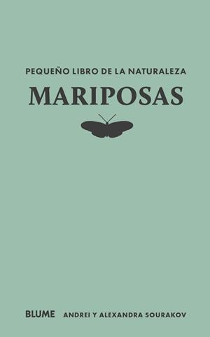 PEQUEÑO LIBRO DE LA NATURALEZA. MARIPOSAS | 9788410268715 | SOURAKOV, ANDREI/SOURAKOV, ALEXANDRA A.