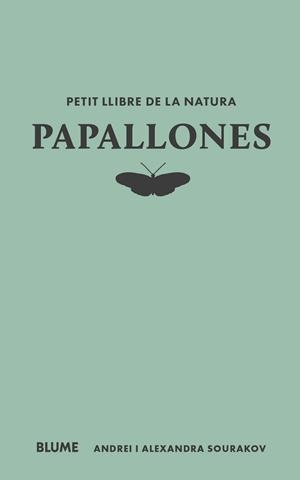 PETIT LLIBRE DE LA NATURA. PAPALLONES | 9788410268722 | SOURAKOV, ANDREI/SOURAKOV, ALEXANDRA A.