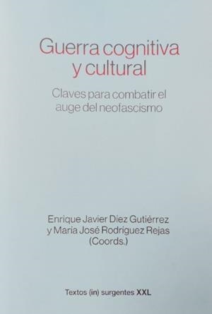 GUERRA COGNITIVA Y CULTURAL | 9788412919059 | DÍEZ GUTIÉRREZ, ENRIQUE JAVIER / RODRÍGUEZ REJAS, MARÍA JOSÉ