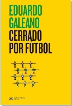 CERRADO POR FÚTBOL | 9788432321443 | GALEANO, EDUARDO
