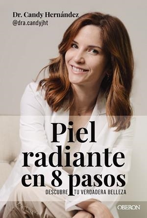 PIEL RADIANTE EN 8 PASOS | 9788441551510 | HERNÁNDEZ TOYOS (DRA. CANDY), CANDY JULIANA