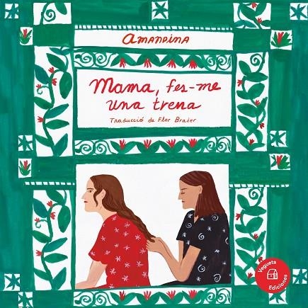 MAMA, FES-ME UNA TRENA | 9788417137885 | AMANDINA/AMANDINA/BRAIER, FLOR