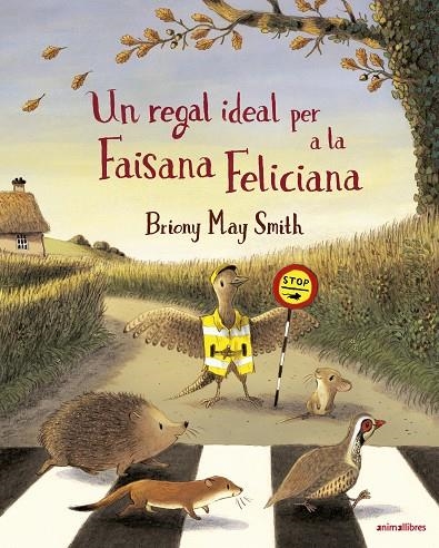 UN REGAL IDEAL PER A LA FAISANA FELICIANA | 9788410302266 | BRIONY MAY SMITH