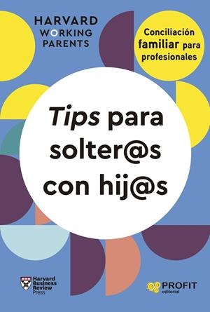 TIPS PARA SOLTER@S CON HIJ@S | 9788419841704 | HARVARD BUSINESS REVIEW PRESS