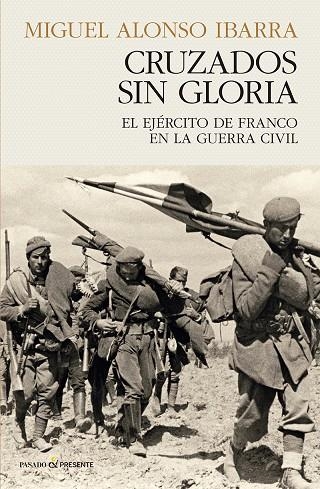 CRUZADOS SIN GLORIA | 9788412899528 | ALONSO IBARRA, MIGUEL