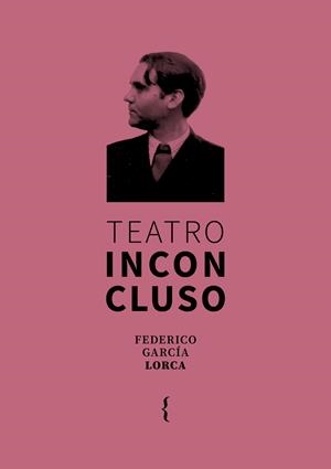 TEATRO INCONCLUSO | 9791387766122 | GARCÍA LORCA, FEDERICO