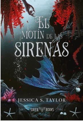 EL MOTÍN DE LAS SIRENAS | 9788412979619 | S. TAYLOR, JESSICA