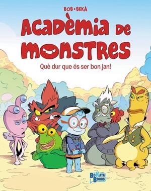 ACADÈMIA DE MONSTRES, 1. QUE DUR QUE ÉS SER BON JAN! | 9788413494760 | BEKA