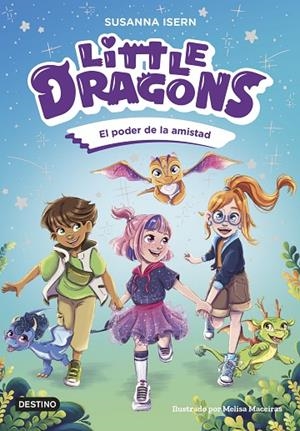 LITTLE DRAGONS 2. EL PODER DE LA AMISTAD | 9788408303824 | ISERN, SUSANNA