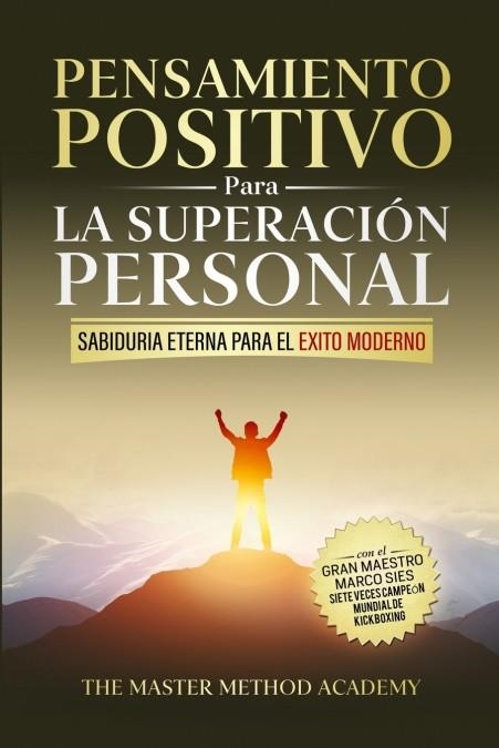 PENSAMIENTO POSITIVO PARA LA SUPERACIÓN PERSONAL | 9781962863025 | MARCO SIES/MASTER METHOD ACADEMY