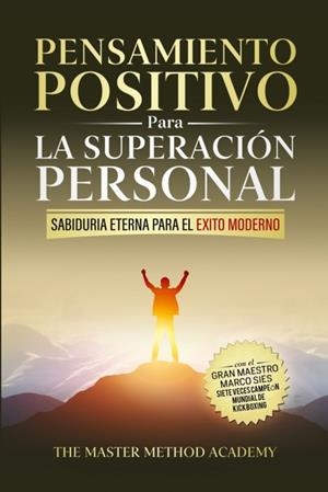 PENSAMIENTO POSITIVO PARA LA SUPERACIÓN PERSONAL | 9781962863025 | MARCO SIES/MASTER METHOD ACADEMY