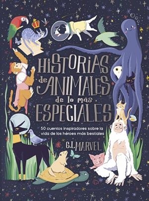 HISTORIAS DE ANIMALES DE LO MÁS ESPECIALES | 9788410346499 | MARVEL, G.L.