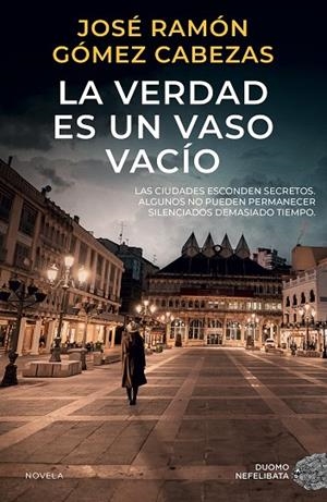 LA VERDAD ES UN VASO VACÍO | 9788419834751 | GÓMEZ CABEZAS, JOSÉ RAMÓN