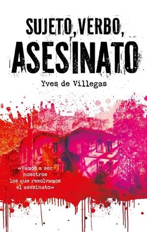 SUJETO, VERBO, ASESINATO | 9788468373966 | DE VILLEGAS, YVES