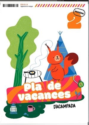 PLÀ DE VACANCES D'ACAMPADA 2N PRIMÀRIA | 9788447954674 | ECHEVARRIA SORIANO, ESTHER