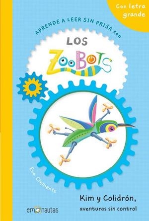 LOS ZOOBOTS (3) KIM Y COLIDRÓN, AVENTURAS SIN CONTROL | 9788412933529 | CLEMENTE, EVA