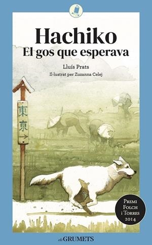HACHIKO. EL GOS QUE ESPERAVA | 9788424675820 | PRATS MARTÍNEZ, LLUÍS