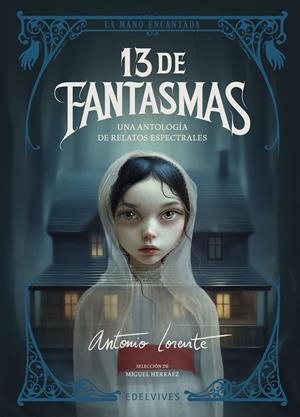 13 DE FANTASMAS | 9788414061954 | DICKENS, CHARLES/BRONTË, CHARLOTTE/LE FANU, JOSEPH SHERIDAN/RIDDELL, CHARLOTTE/JAMES, MONTAGUE RHODE