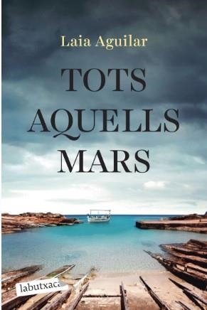TOTS AQUELLS MARS | 9788419971944 | AGUILAR, LAIA