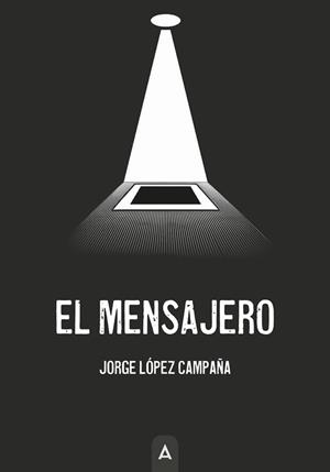 EL MENSAJERO | 9791387823252 | LÓPEZ CAMPAÑA, JORGE