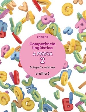 COMPETÈNCIA LINGÜÍSTICA. A PROVA 2. ORTOGRAFÍA CATALANA. 4 PRIMÀRIA | 9788466159135 | CANONGE I BURGUES, MARGARIDA/COLOM I FARRÉ, ANTÒNIA