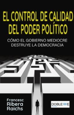 EL CONTROL DE CALIDAD DEL PODER POLÍTICO | 9788412209839 | RIBERA RAICHS, FRANCESC