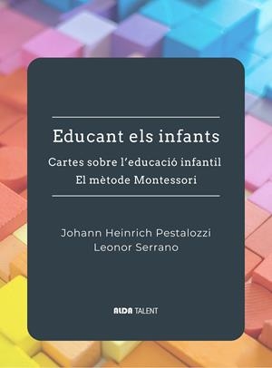 EDUCANT ELS INFANTS | 9788410123380 | SERRANO, LEONOR/PESTALOZZI, JOHANN HEINRICH