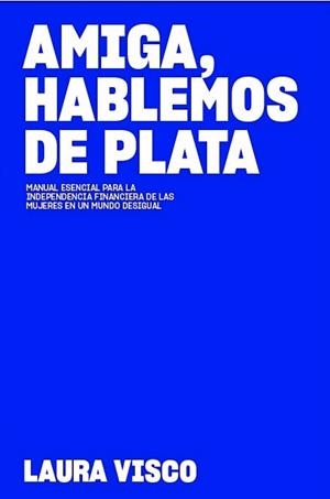 AMIGA HABLEMOS DE PLATA | 9788409709427 | VISCO, LAURA