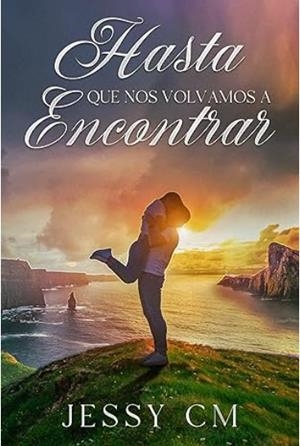 HASTA QUE NOS VOLVAMOS A ENCONTRAR | 9798321346686 | JESSY CM