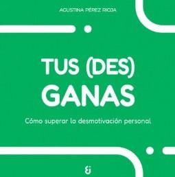 TUS (DES)GANAS | 9788412974164 | PÉREZ RIOJA, AGUSTINA