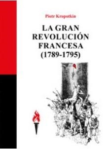 LA GRAN REVOLUCIÓN FRANCESA | 9788409718184 | KROPOTKIN, PIOTR