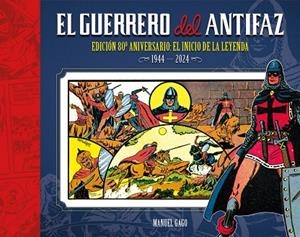 EL GUERRERO DEL ANTIFAZ: EDICIÓN 80º ANIVERSARIO | 9788410390348 | GAGO, MANUEL