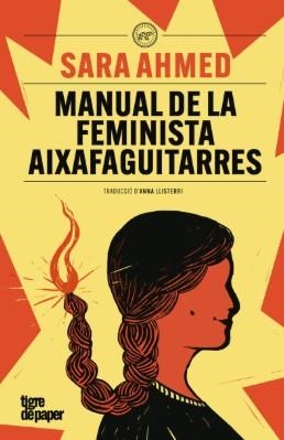 MANUAL DE LA FEMINISTA AIXAFAGUITARRES | 9791387645083 | AHMED, SARA