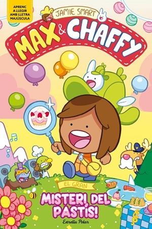 MAX & CHAFFY 2. EL GRAN MISTERI DEL PASTÍS! | 9791387782184 | SMART, JAMIE