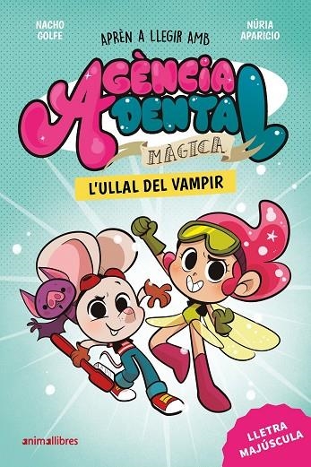 AGÈNCIA DENTAL MÀGICA 1. L'ULLAL DEL VAMPIR | 9788410302969 | NACHO GOLFE