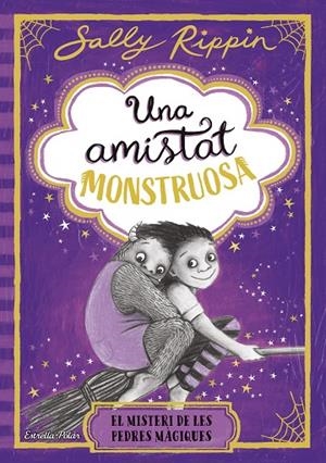 UNA AMISTAT MONSTRUOSA 2. EL MISTERI DE LES PEDRES MÀGIQUES | 9791387782245 | RIPPIN, SALLY