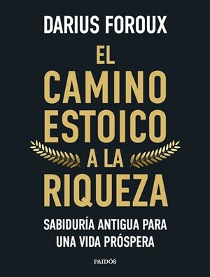 EL CAMINO ESTOICO A LA RIQUEZA | 9788449344299 | FOROUX, DARIUS