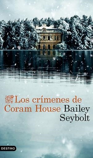 LOS CRÍMENES DE CORAM HOUSE | 9788423368525 | SEYBOLT, BAILEY