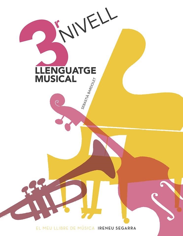 LLENGUATGE MUSICAL, NIVELL 3 | 9788498839135 | BARDOLET I PUJOL, SEBASTIÀ