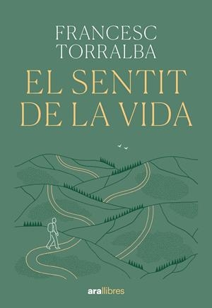EL SENTIT DE LA VIDA | 9788411731720 | TORRALBA ROSSELLÓ, FRANCESC