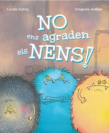 NO ENS AGRADEN ELS NENS! | 9788448965389 | DUBISY, LUCILLE