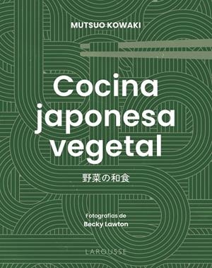 COCINA JAPONESA VEGETAL | 9791387520670 | KOWAKI, MUTSUO
