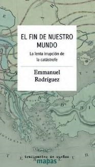 EL FIN DE NUESTRO MUNDO. | 9788419833426 | RODRÍGUEZ, EMMANUEL