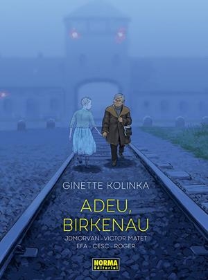 ADEU, BIRKENAU | 9788467972122 | KOLINKA, GINETTE/CESC/ROGER/EFA, RICARD/MORVAN, JEAN-DAVID/MATET, VICTOR