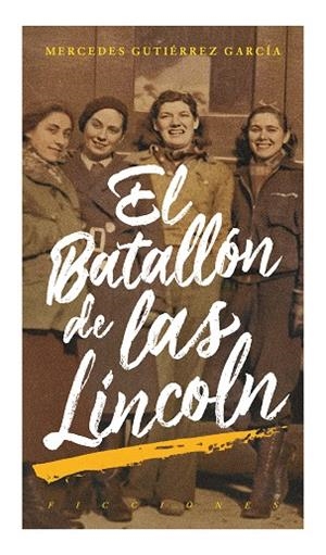 EL BATALLÓN DE LAS LINCOLN | 9788419154491 | GUTIERREZ GARCÍA, MERCEDES